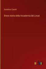 Breve storia della Accademia dei Lincei af Domenico Carutti