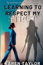 Learning to Respect My Strut af Karen Taylor