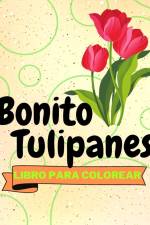 Libro Para Colorear con Bonito Tulipanes af Sancha Sauseda