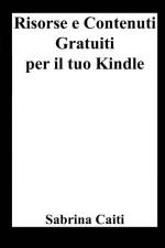 Risorse e contenuti gratuiti per il tuo Kindle af Sabrina Caiti