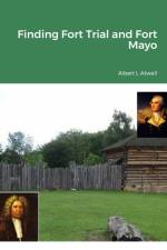 Finding Fort Trial and Fort Mayo af Albert Atwell