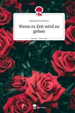 Wenn es Zeit wird zu gehen. Life is a Story - story.one af Marlene Fechtner