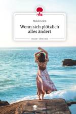 Wenn sich plötzlich alles ändert. Life is a Story - story.one af Melek Celen