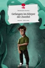 Gefangen im Körper der Zweifel. Life is a Story - story.one af Beckmann Stories