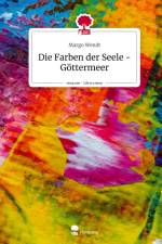 Die Farben der Seele - Göttermeer. Life is a Story - story.one af Margo Wendt