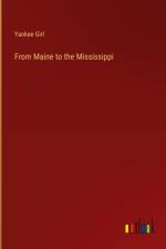From Maine to the Mississippi af Yankee Girl