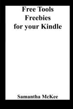 Free Tools and Freebies for your Kindle af Samantha Mckee