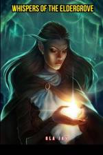 Whispers of the Eldergrove af Ola Jay