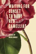 Waiting for Sunset to Bury Red Camellias af Miho Kinnas