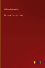Ab Urbe Condita Libri af Wilhelm Weissenborn