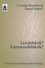 Lesedidaktik? Literaturdidaktik? af Cornelia Rosebrock