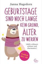 Geburtstage sind noch lange kein Grund, älter zu werden af Janna Hagedorn