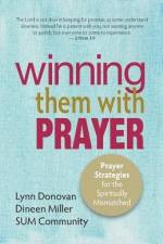 Winning Them With Prayer: Prayer Strategies for the Spiritually Mismatched af Dineen Miller