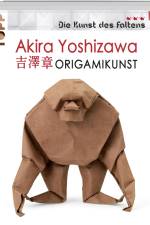 Akira Yoshizawa: Origamikunst af Akira Yoshizawa