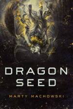 Dragon Seed af Marty Machowski