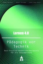 Lernen 4.0 . Pädagogik vor Technik af Christina Schatz