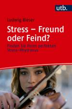 Stress - Freund oder Feind? af Ludwig Bieser