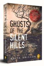 Ghosts of the Silent Hills: Stories Based on True Hauntings af Anita Krishan
