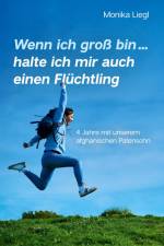 Wenn ich groß bin...halte ich mir auch einen Flüchtling af Monika Liegl