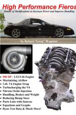 High Performance Fieros, 3.4L V6, Turbocharging, LS1 V8, Nitrous Oxide af Robert Wagoner