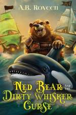 Ned Bear and The Dirty Whisker Curse af A. B. Roveen