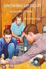 Growing Up Sci-Fi in Garrett Park af Paul Jeffrey Davids