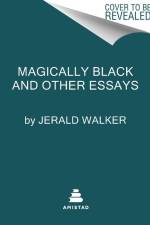 Magically Black and Other Essays af Jerald Walker