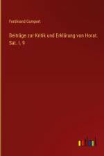 Beiträge zur Kritik und Erklärung von Horat. Sat. I. 9 af Ferdinand Gumpert