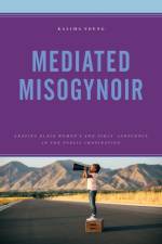 Mediated Misogynoir af Kalima Young