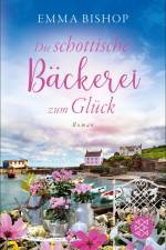 Die schottische Bäckerei zum Glück af Emma Bishop