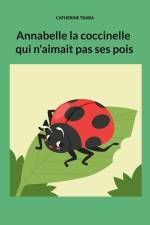 Annabelle la coccinelle qui n'aimait pas ses pois af Catherine Traba