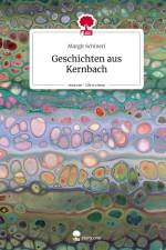 Geschichten aus Kernbach. Life is a Story - story.one af Margit Schinerl