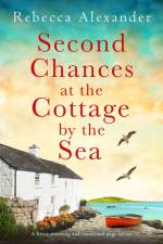 Second Chances at the Cottage by the Sea af Rebecca Alexander