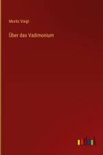 Über das Vadimonium af Moritz Voigt