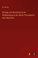 Beiträge zum Mechanismus der Blutbewegung an der oberen Thoraxapertur beim Menschen af W. Herzog