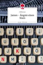 James - Ängste eines Stars. Life is a Story - story.one af CBWarner
