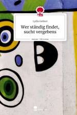 Wer ständig findet, sucht vergebens. Life is a Story - story.one af Lydia Gaßner