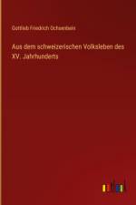 Aus dem schweizerischen Volksleben des XV. Jahrhunderts af Gottlieb Friedrich Ochsenbein