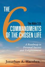 The Bible 3.0, The 6 Commandments of the Chosen Life af Jonathan A. Hacohen