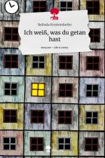 Ich weiß, was du getan hast. Life is a Story - story.one af Belinda Krottendorfer