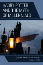Harry Potter and the Myth of Millennials af Priscilla Hobbs