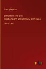 Schlaf und Tod: eine psychologisch-apologetische Erörterung af Franz Splittgerber