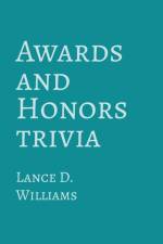 Awards and Honors Trivia af Lance D. Williams