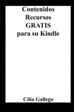 Contenidos y Recursos Gratis para su Kindle af Cilia Gallego