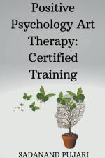 Positive Psychology Art Therapy af Sadanand Pujari