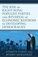 The Rise of Right-Wing Populist Parties and Reversal of Economic Reforms in Developing Democracies af Vineeta Yadav