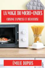La Magie du Micro-Ondes af Émilie Dupuis