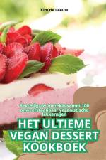 HET ULTIEME VEGAN DESSERT KOOKBOEK af Kim de Leeuw