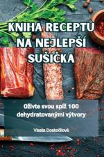 KNIHA RECEPT¿ NA NEJLEP¿Í SU¿I¿KA af Vlasta Dosko¿ilová