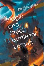 Magic and Steel af Paul Vaughan